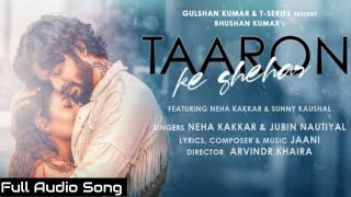Taaron Ke Shehar Mein । Neha Kakkar, Jubin Nautiyal । Jaani । Hindi Song 2020