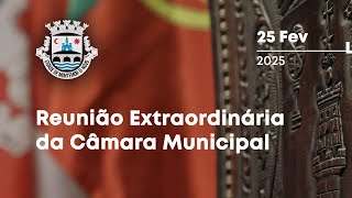 Reunião de Câmara | 25 de Fevereiro 2025 (Extraordinária)