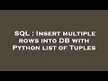 SQL : Insert multiple rows into DB with Python list of Tuples