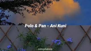 Polo & Pan - Ani Kuni (Sub. Español)