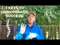 3 keys to chiropractic success - Chiropractic