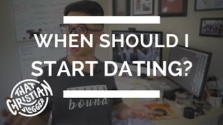 What Age Should You Start Dating | Christian Dating Advice For Teenagers