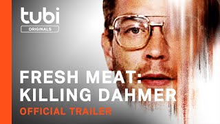 Fresh Meat: Killing Dahmer | Official Trailer | Tubi Original