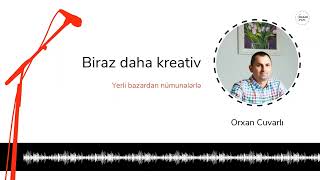 Bir az daha #kreativ | Orxan Cuvarlı | #4 #podkast #marketinq