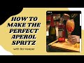 How to make the perfect Aperol Spritz with Campari