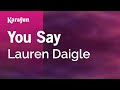 You Say - Lauren Daigle | Karaoke Version | KaraFun