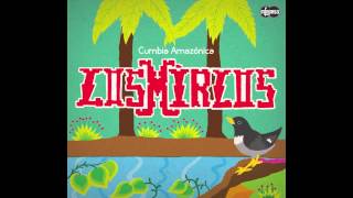 Los Mirlos - Cumbia Amazónica