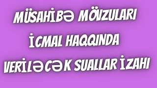 Müsahibə mövzuları, İcmal haqqında  və yeni suallar izahı  #Miq və Sertifikasiya#