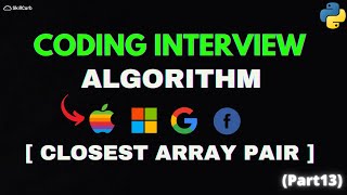 Coding Interview Algorithm:: Find the Closest Sum Pairs in an Array [Python]
