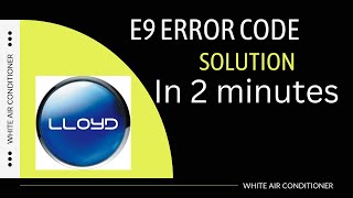 E9 error code solution in Lloyd air conditioner #lloyd