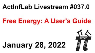 ActInf Livestream #037.0 ~ "Free Energy: A User's Guide"