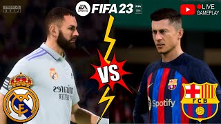 🔴[LIVE] FIFA 23 - Real Madrid vs Barcelona | Benzema vs Lewandowski | Digital Footballer | HD Game