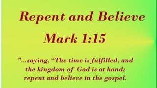 Believe in the Gospel then repent: Jesus in Mark 1:15