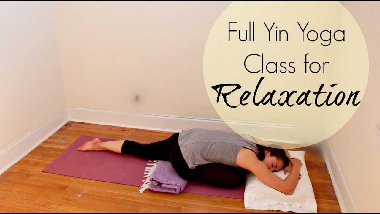 40 Min Yin Yoga Class For Relaxation | Full Yin Yoga To Relax And Calm ...