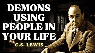 7 Signs A Demon Is Using Someone In Your Life | C.S Lewis 2025