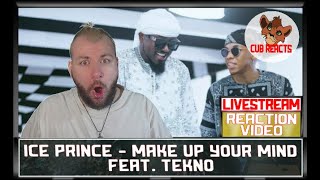 Ice Prince - Make Up Your Mind Feat Tekno  Requested Livestream Reaction