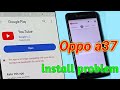 😥 Oppo a37 YouTube Update Problem | This app is no longer compatible with your device