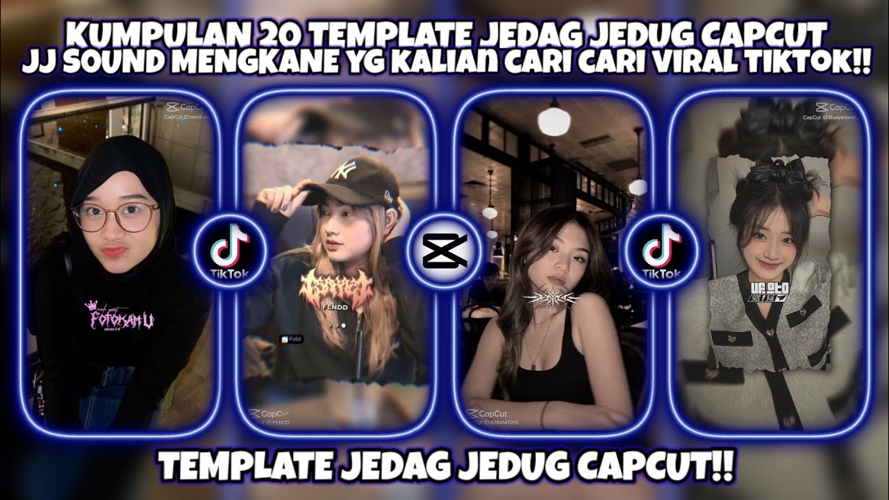 Kumpulan 20 Template Jedag Jedug Sound Mengkane Jj Capcut Keche Trend