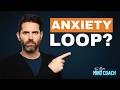 This Is Why You Stay Anxious | The Anxiety Loop (and How We Break Free)