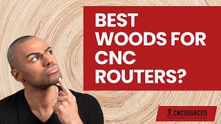 What is the Best Wood for CNC Routing? My Top Choices