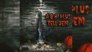 abh plus - Tell Dem( Audio).  new music Trinibad 2022 🇦‌🇧‌🇭‌ 🇵‌🇱‌🇺‌🇸