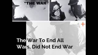 The War To End All Wars, Did Not End War