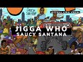 Saucy Santana - Jigga Who [Official Lyric Video & Official Audio]