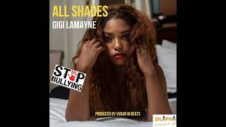 Gigi LaMayne - All Shades (Official Audio) Unofficial Release