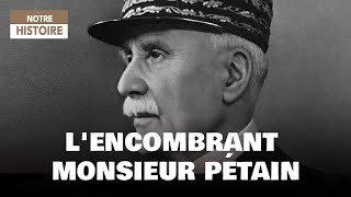 L'encombrant monsieur Pétain - Un jour, une histoire -  Documentaire histoire - HD - MP