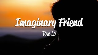 Tove Lo - Imaginary Friend (Lyrics)