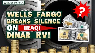 💥Wells Fargo Breaks Silence On Iraqi Dinar RV Approved 💥 iraqi dinar latest news today💥 RV update