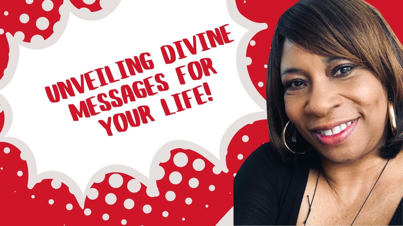 Unveiling Divine Messages For Your Life Youtube