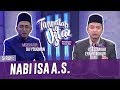 Tanyalah Ustaz (2019) | Sirah Nabi Isa (Fri, Nov 22)