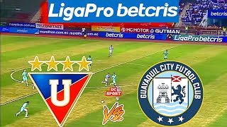 Liga de Quito vs Guayaquil City / Partido de Liga vs Guayaquil City 2022 / Liga Pro Ecuador