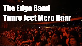 Timro Jeet Mero Haar (The Edge Band, Live)