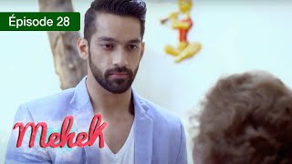 Mehek - EPS 28 - Zindagi Ki Mehek - Version Française - Complet - HD