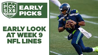 NFL Week 9 Early Look at the Lines, Picks and Betting Advice I Pick Six Podcast