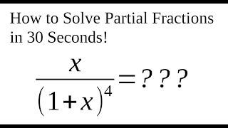 Partial Fractions In 30 Seconds!