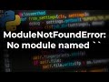 How to fix ModuleNotFoundError: No module named ' ' in Python on Windows, Linux, and macOS