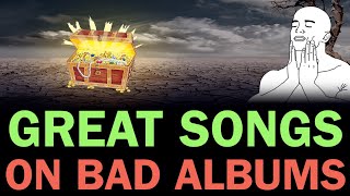 More Great Songs on Bad Albums
