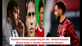 Raphael Varane preparing for the  United transfer, Bruno posts a cheeky response to Varane.