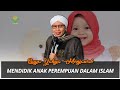 Mendidik Anak Perempuan dalam Islam - Buya Yahya Menjawab