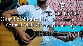 Ghar Se Nikalte Hi | Amaal Mallik | Guitar Chords Lesson+Cover, Strumming Pattern, Progressions...