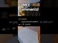 hub comments #memes #shorts