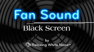 Fan Sound Black Screen | Fall Asleep and Remain Sleeping | Dark Screen White Noi