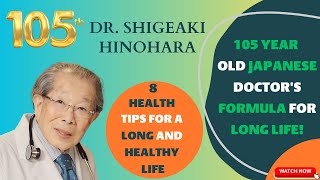 8 Tips for a Long and #healthylife  from a 105-Year-Old Japanese Doctor | Dr. Shigeaki Hinohara