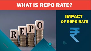 What is Repo rate? How does repo rate affect us? Repo rate impact on financial instruments?