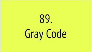Gray Code (Leetcode 89)
