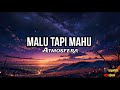 Atmosfera - Malu Tapi Mahu (Lyrics)