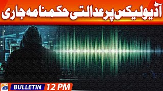 Geo Bulletin Today 12 PM | Court order issued on audio leaks | 23rd December 2023